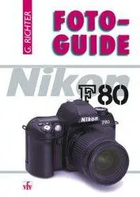 Cover: 9783889551238 | Nikon F80 | FotoGuide | Günter Richter | Taschenbuch | FotoGuide