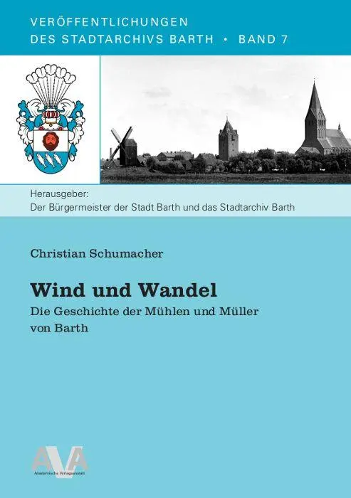 Cover: 9783946281238 | Wind und Wandel | Die Geschichte der Mühlen und Müller von Barth | AVA