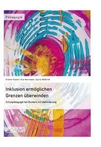 Cover: 9783956871238 | Inklusion ermöglichen - Grenzen überwinden. Schulpädagogik bei...