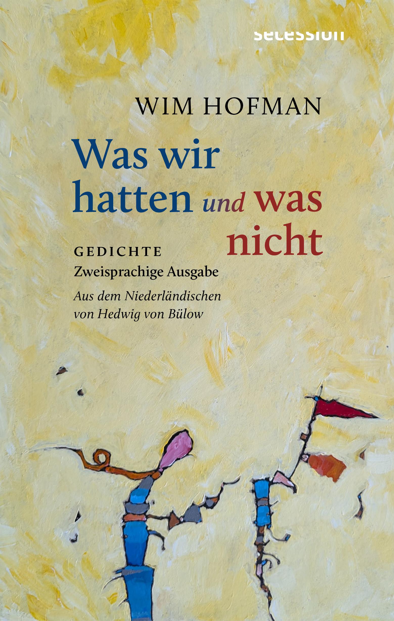Cover: 9783966391238 | Was wir hatten und was nicht | Gedichte | Wim Hofman | Taschenbuch