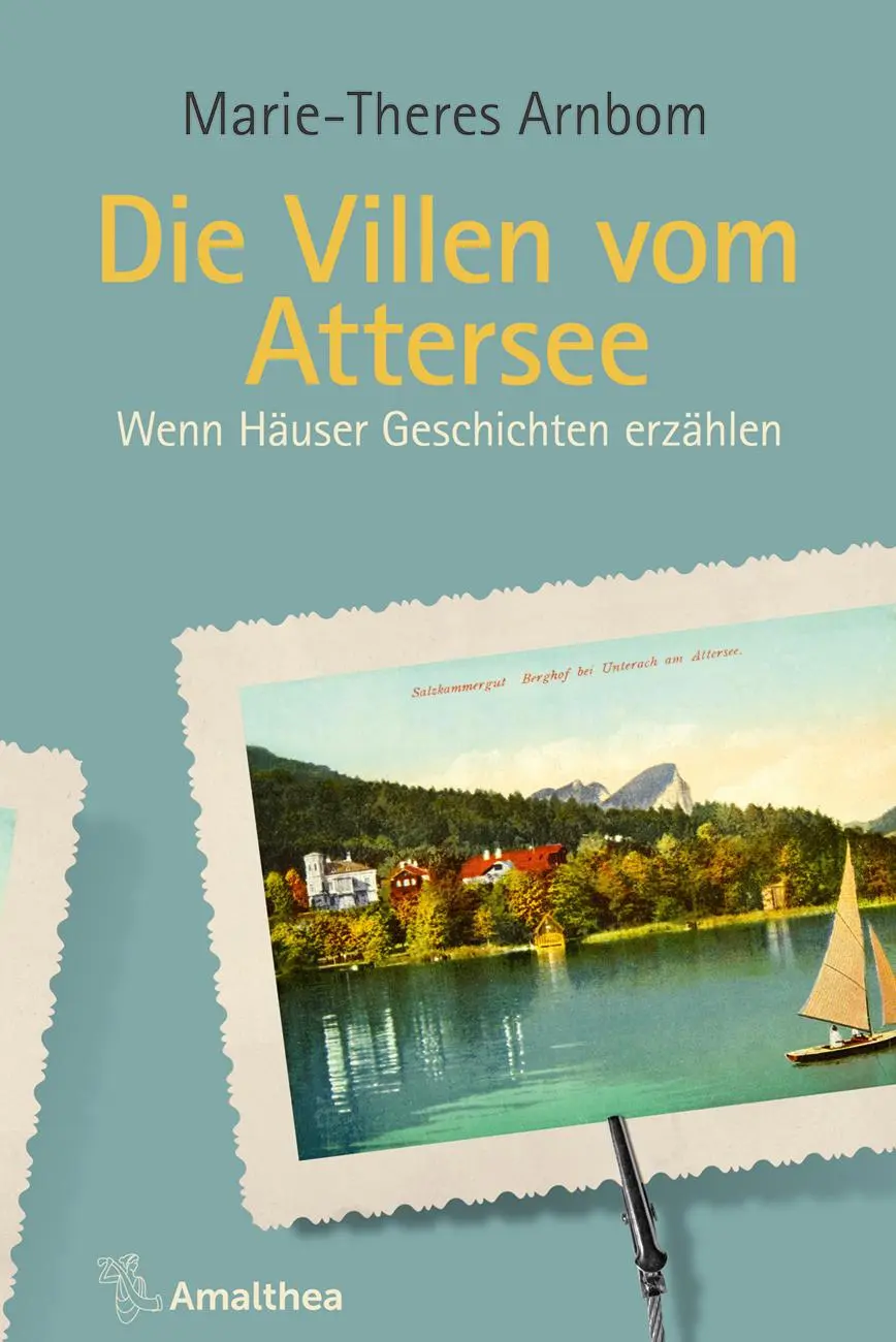Cover: 9783990501238 | Die Villen vom Attersee | Wenn Häuser Geschichten erzählen | Arnbom