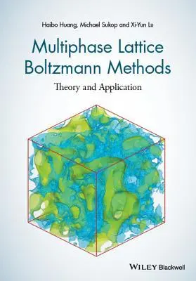 Cover: 9781118971338 | Multiphase Lattice Boltzmann Methods | Theory and Application | Buch