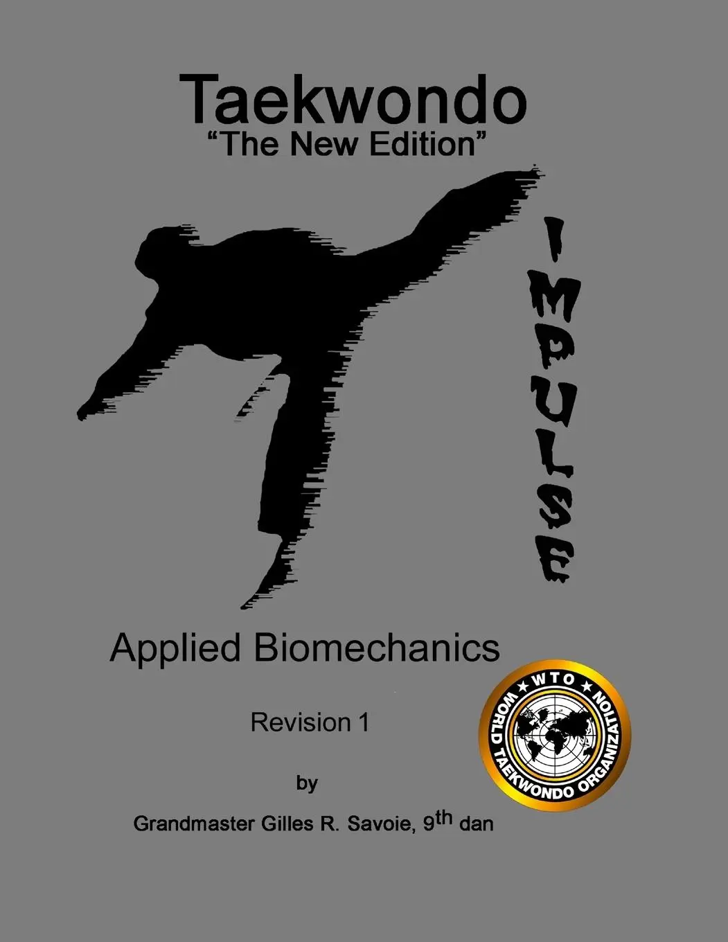 Cover: 9781300961338 | Taekwondo The New Edition, Applied Biomechanics, Revision 1 | Savoie