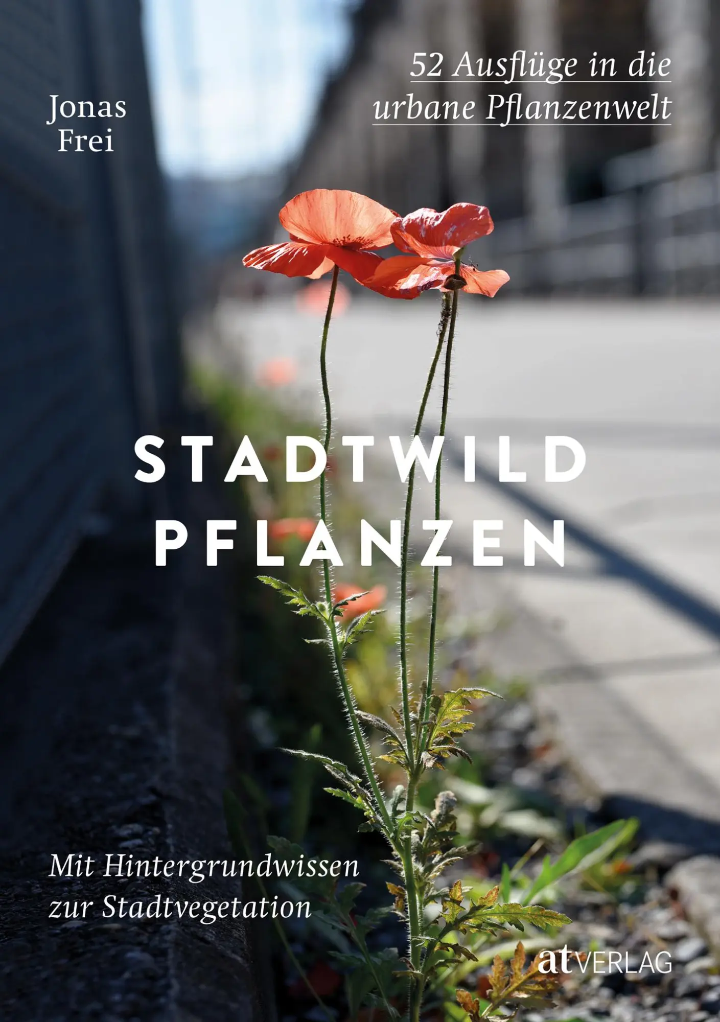 Cover: 9783039021338 | Stadtwildpflanzen | Jonas Frei | Buch | 352 S. | Deutsch | 2022