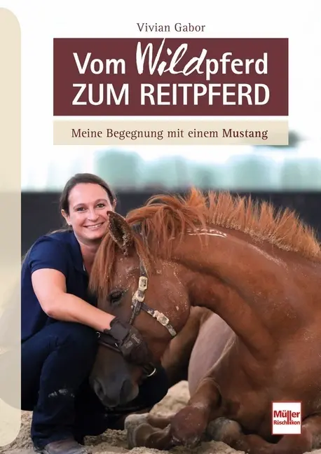 Cover: 9783275021338 | Vom WILDpferd zum Reitpferd | Meine Begegnung mit einem Mustang | Buch