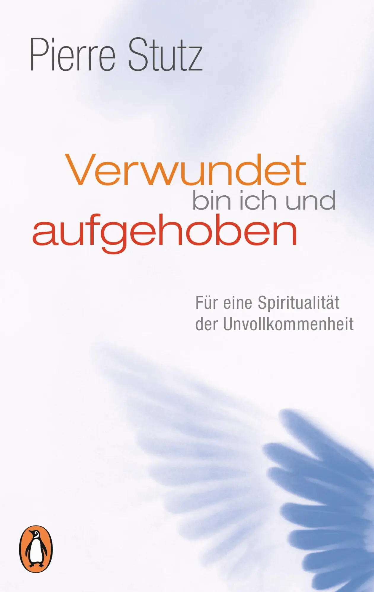 Cover: 9783328101338 | Verwundet bin ich und aufgehoben | Pierre Stutz | Taschenbuch | 200 S.