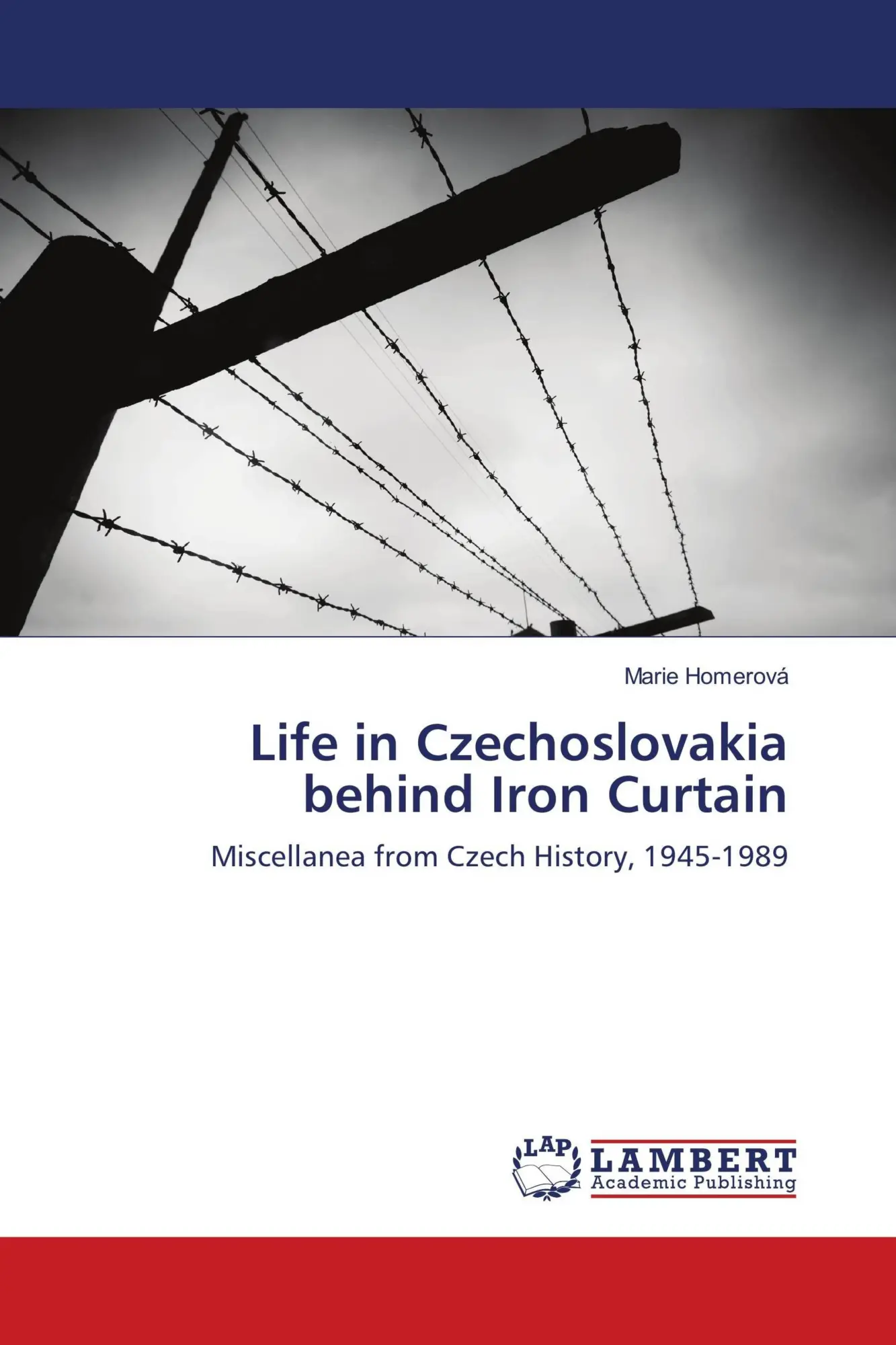 Cover: 9786139881338 | Life in Czechoslovakia behind Iron Curtain | Marie Homerová | Buch