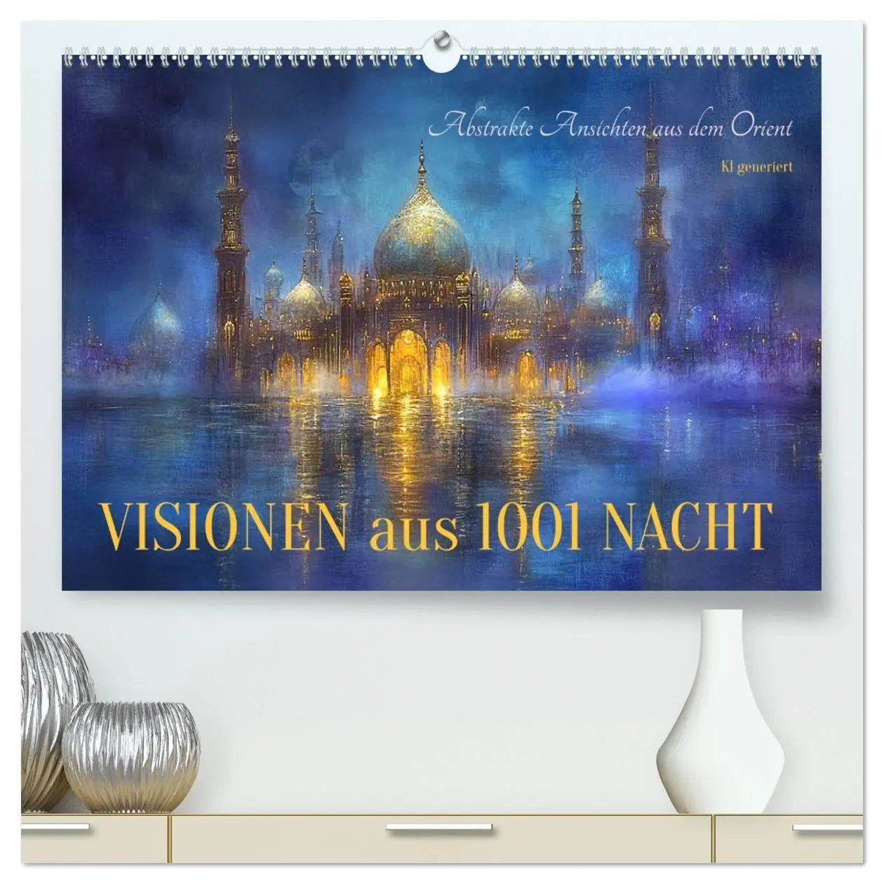Cover: 9783457341438 | Visionen aus 1001 Nacht (hochwertiger Premium Wandkalender 2026 DIN...