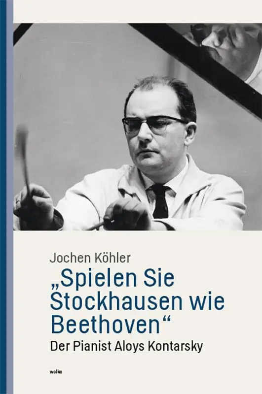 Cover: 9783955931438 | "Spielen Sie Stockhausen wie Beethoven" | Der Pianist Aloys Kontarsky