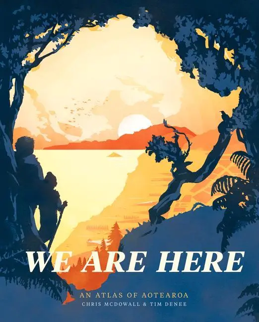 Cover: 9780994141538 | We Are Here | An Atlas of Aotearoa | Chris McDowell (u. a.) | Buch