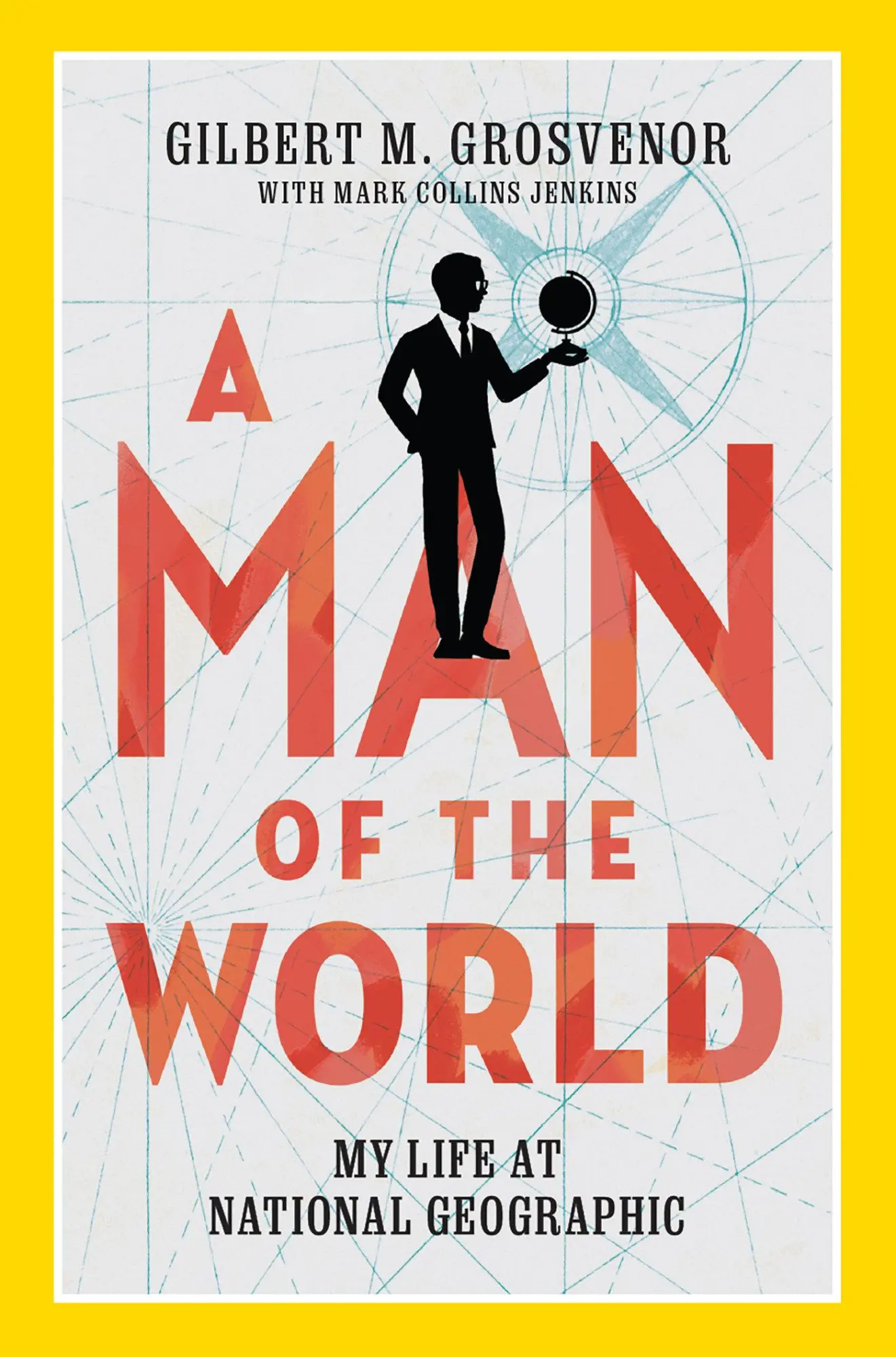 Cover: 9781426221538 | A Man of the World: My Life at National Geographic | Grosvenor | Buch