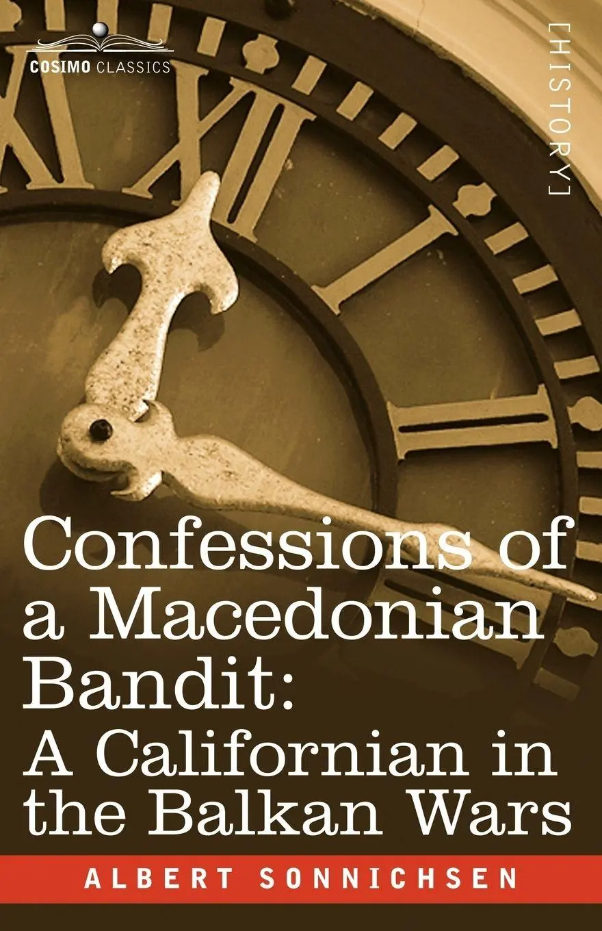 Cover: 9781602061538 | Confessions of a Macedonian Bandit | A Californian in the Balkan Wars