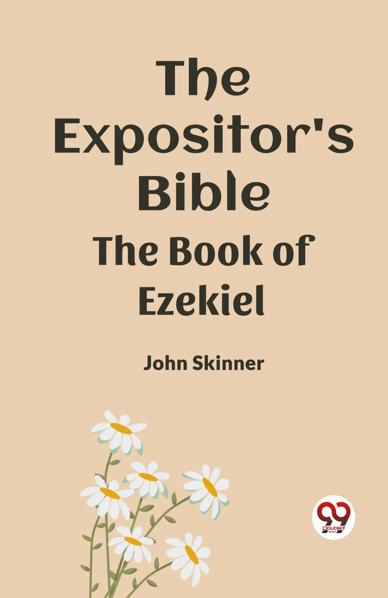 Cover: 9789361151538 | The Expositor's Bible The Book Of Ezekiel | John Skinner | Taschenbuch