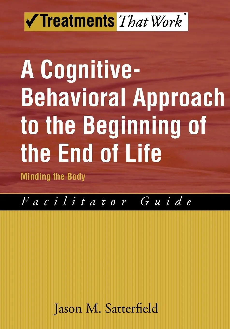 Cover: 9780195341638 | A Cognitive-Behavioral Approach to the Beginning of the End of Life