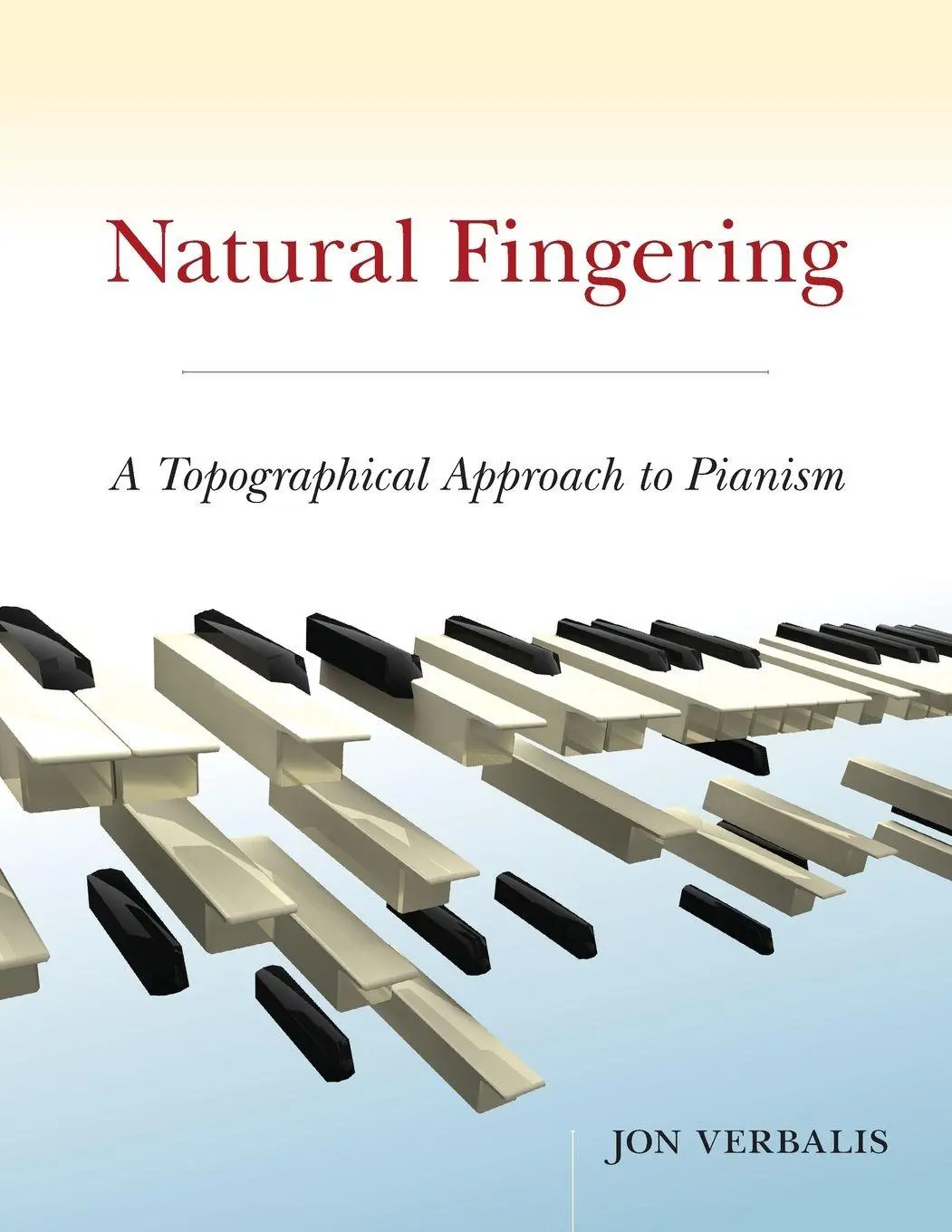 Cover: 9780199781638 | Natural Fingering | A Topographical Approach to Pianism | Jon Verbalis