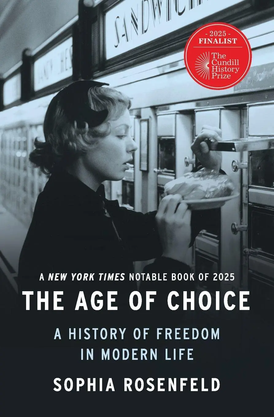 Cover: 9780691261638 | The Age of Choice | A History of Freedom in Modern Life | Rosenfeld