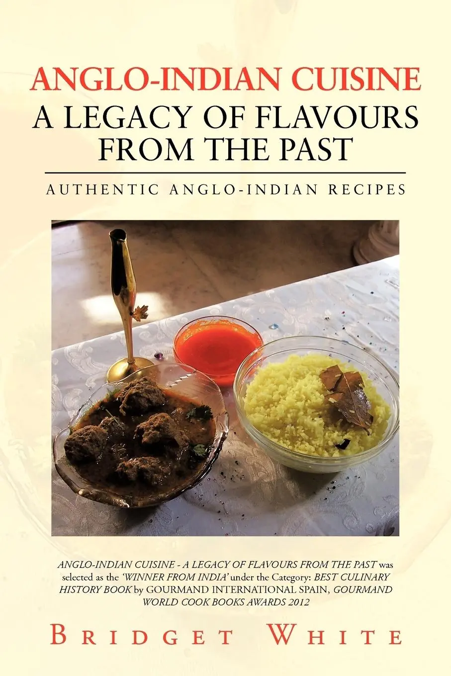 Cover: 9781477251638 | Anglo-Indian Cuisine - A Legacy of Flavours from the Past | White