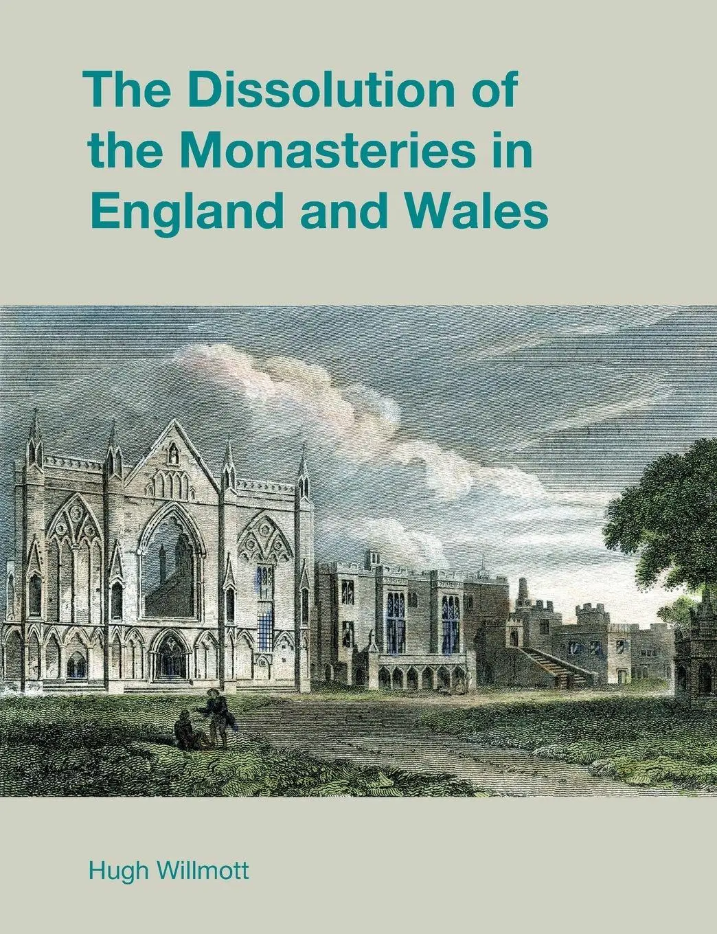 Cover: 9781800501638 | The Dissolution of the Monasteries in England and Wales | Willmott