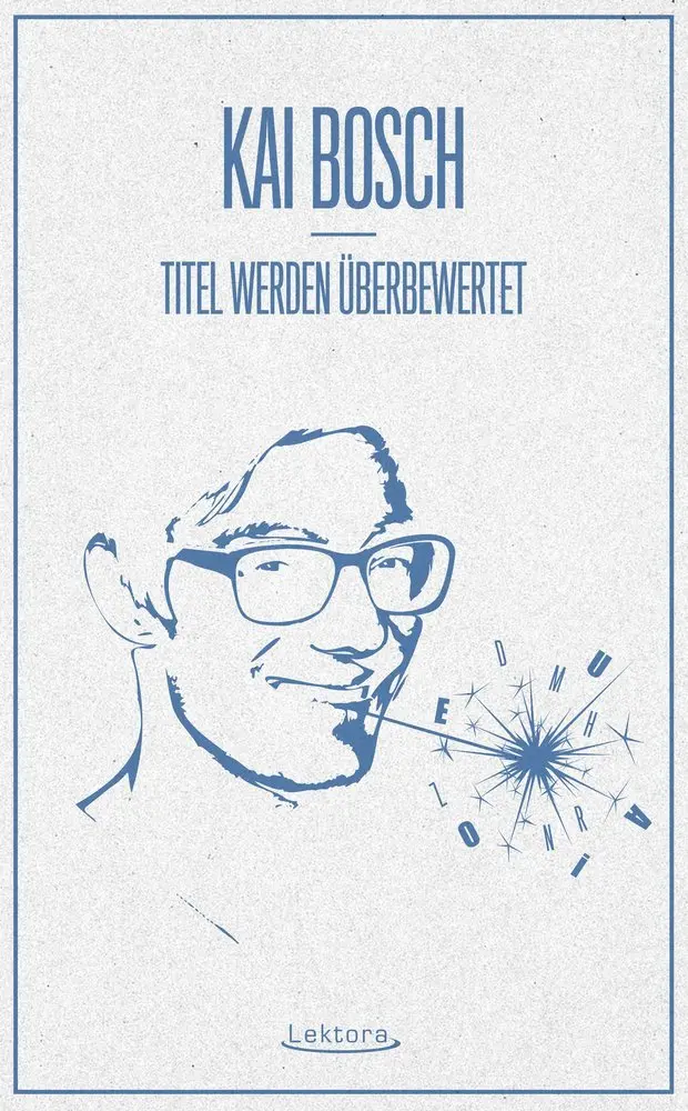 Cover: 9783954611638 | Titel werden überbewertet | Kai Bosch | Taschenbuch | 104 S. | Deutsch