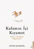Cover: 9786256051638 | Kafamin Ici Kiyamet | Fakat Umudum Gögsümde! | Onur Kankaya | Buch