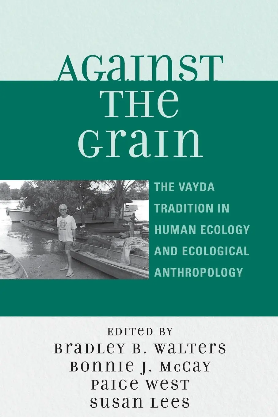 Cover: 9780759111738 | Against the Grain | Bradley B. Walters (u. a.) | Taschenbuch | 2008