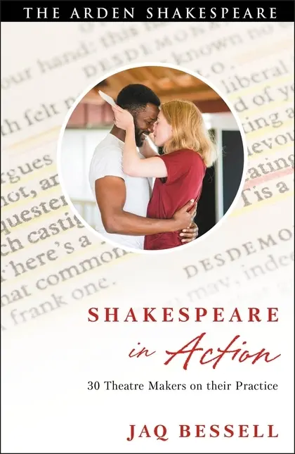 Cover: 9781408171738 | Shakespeare in Action | 30 Theatre Makers on their Practice | Bessell
