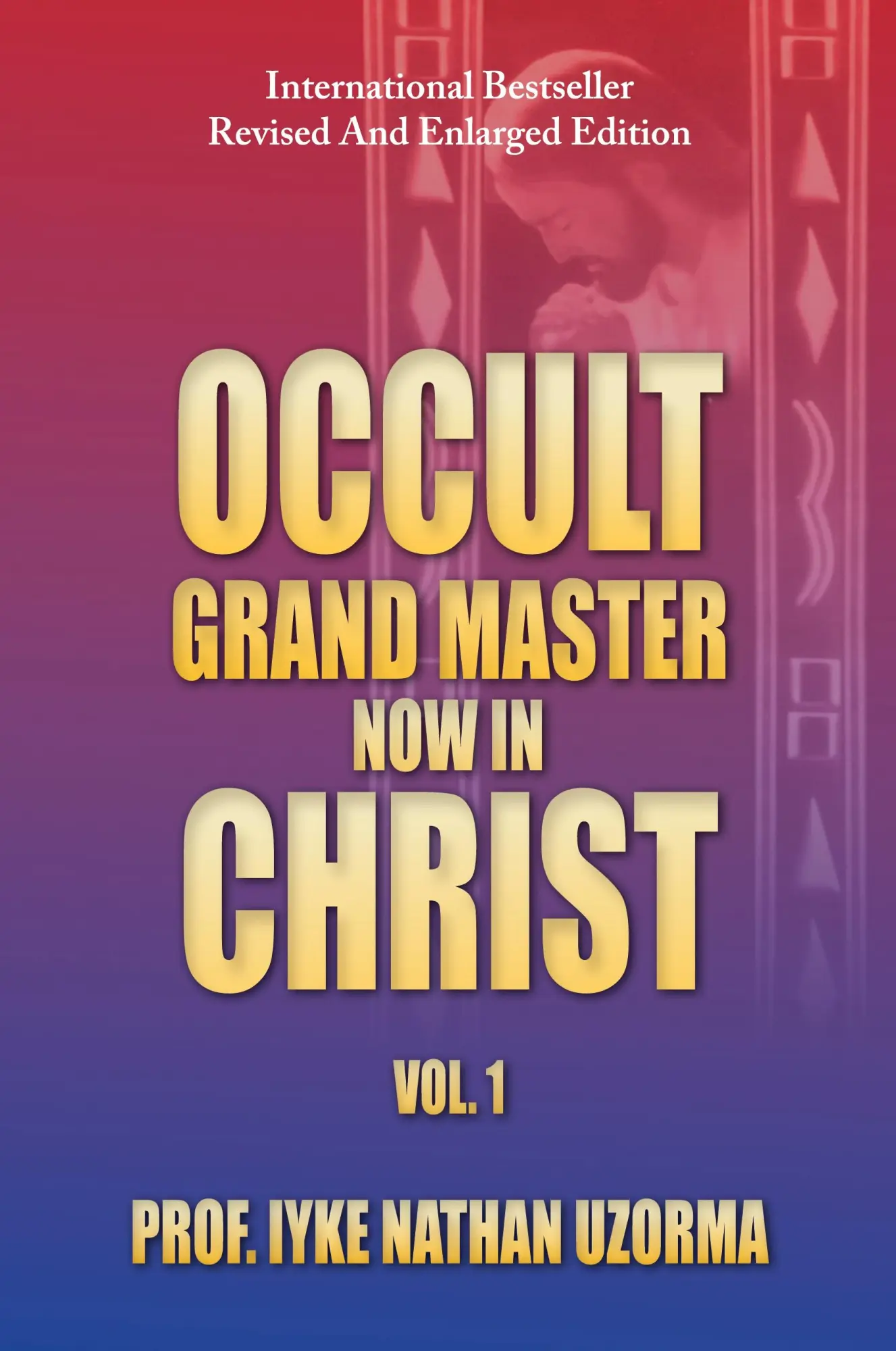 Cover: 9781479771738 | Occult Grand Master Now in Christ | Vol. 1 | Iyke Nathan Uzorma | Buch