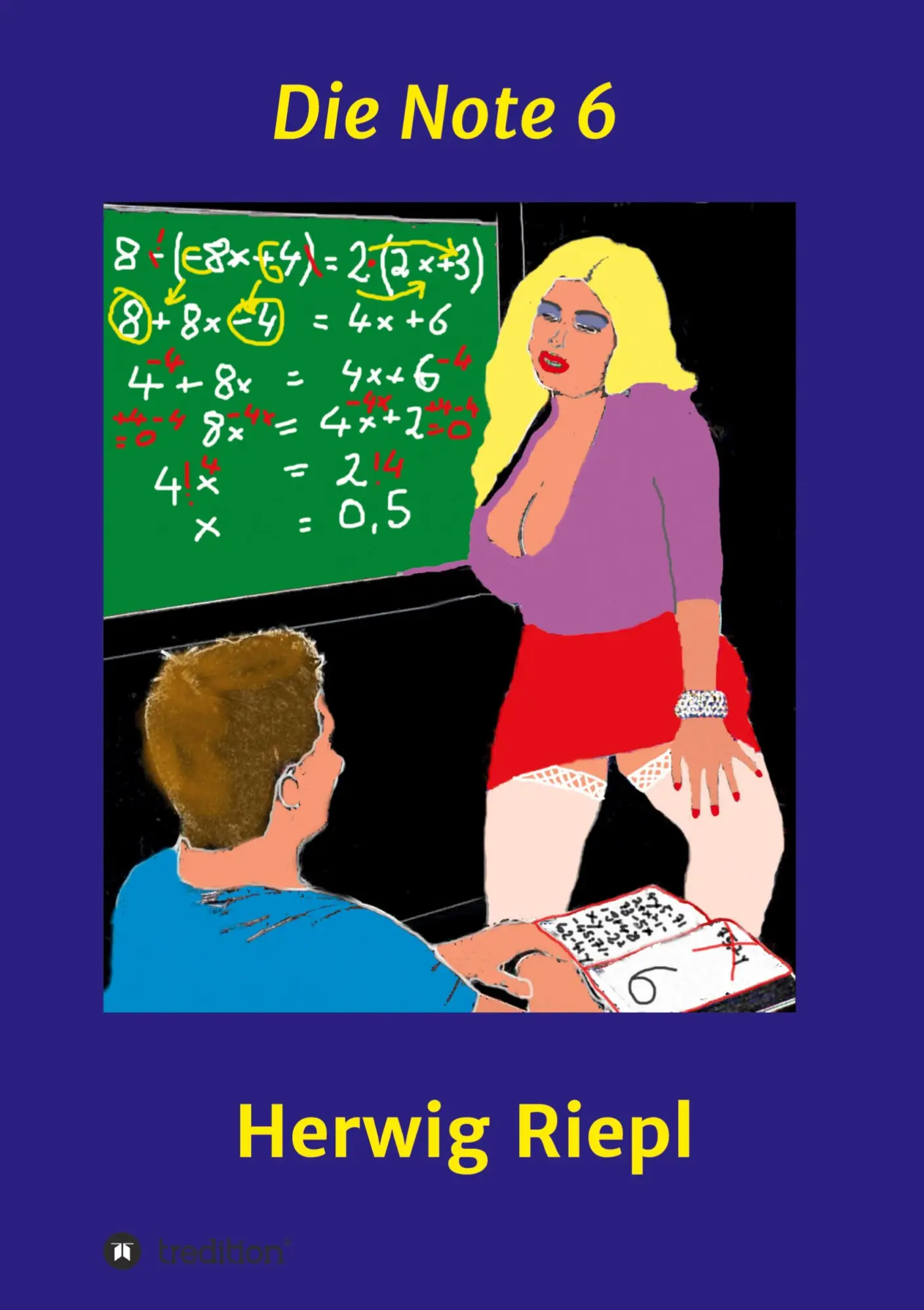 Cover: 9783347281738 | Die Note 6 | Herwig Riepl | Taschenbuch | 320 S. | Deutsch | 2021