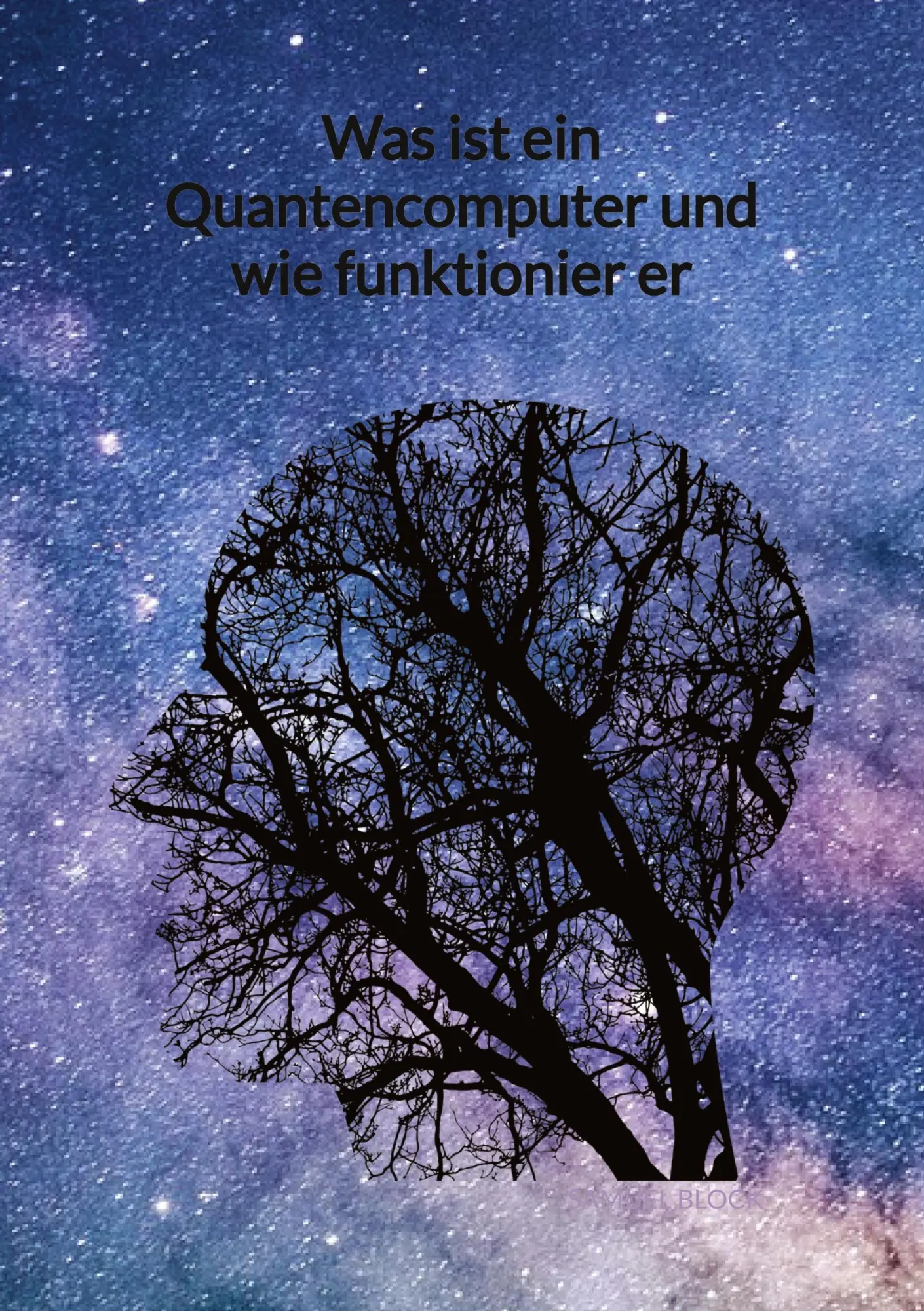 Cover: 9783347971738 | Was ist ein Quantencomputer und wie funktionier er | Samuel Block