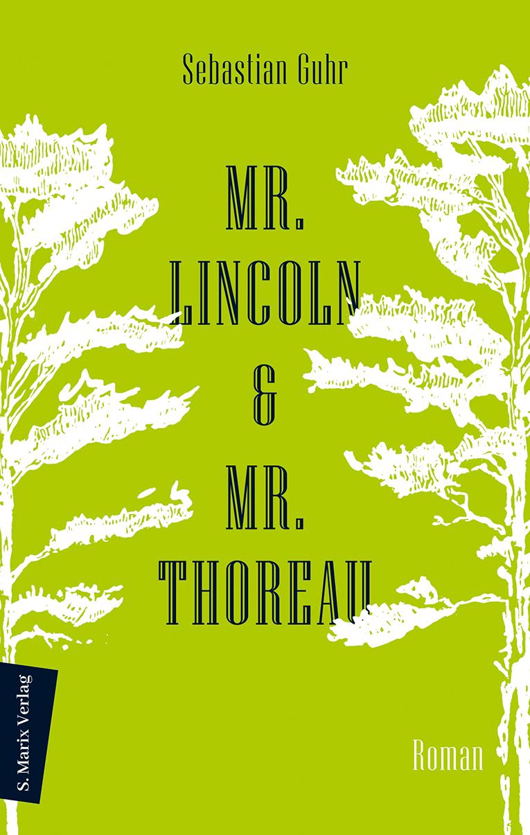 Cover: 9783737411738 | Mr. Lincoln &amp; Mr. Thoreau | Sebastian Guhr | Buch | 192 S. | Deutsch