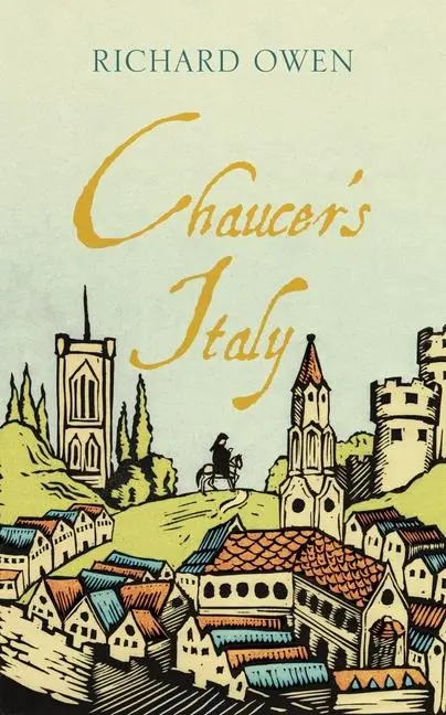 Cover: 9781909961838 | Chaucer's Italy | Richard Owen | Buch | Armchair Traveller | Gebunden