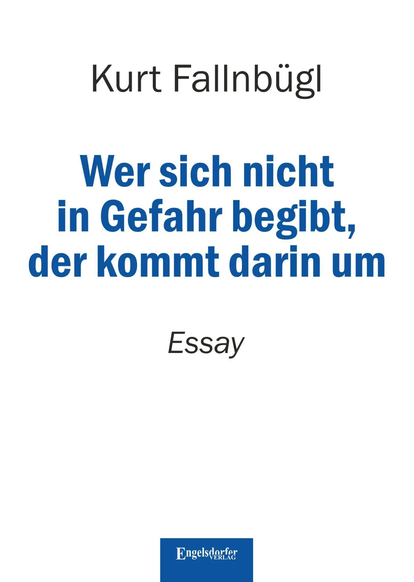 Wer sich nicht in Gefahr begibt, der kommt darin um - Neuware
