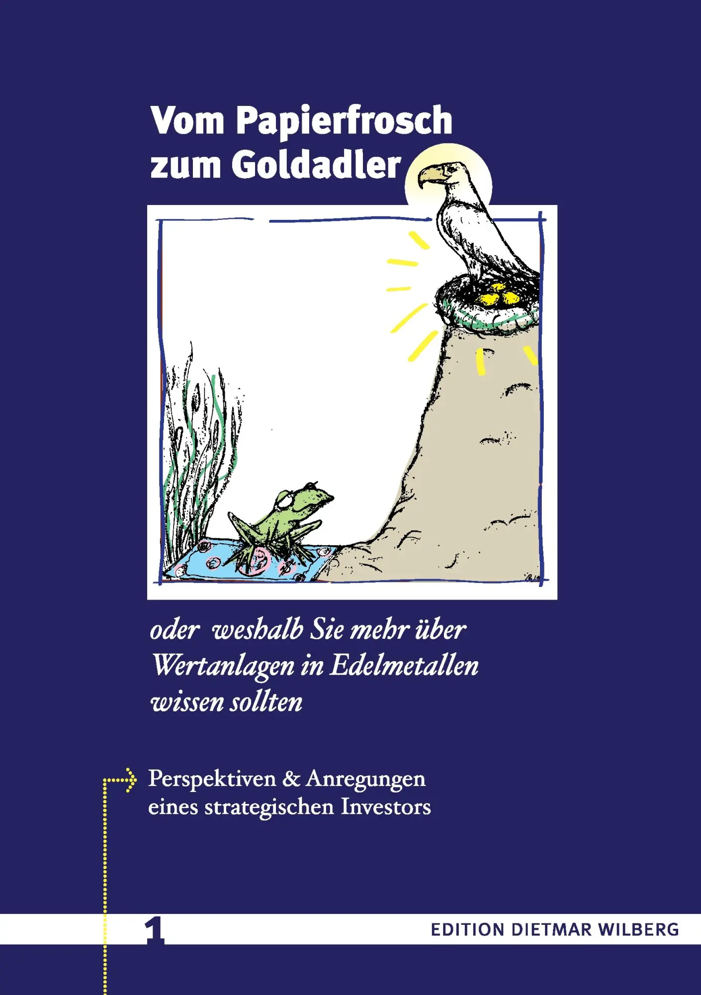 Cover: 9783738631838 | Vom Papierfrosch zum Goldadler | Dietmar Wilberg | Taschenbuch | 2015