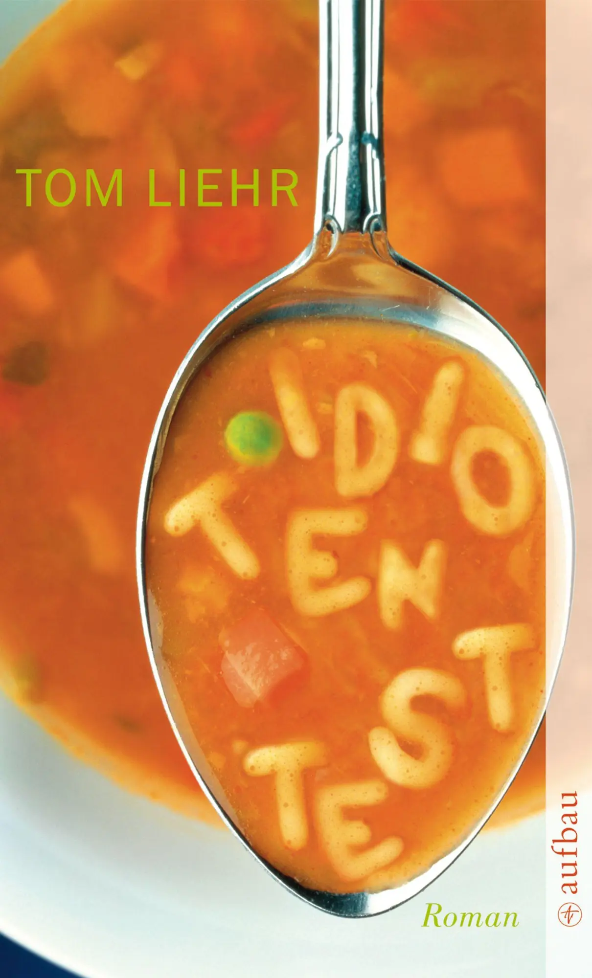 Cover: 9783746621838 | Idiotentest | Tom Liehr | Taschenbuch | Aufbau Taschenbücher | 243 S.