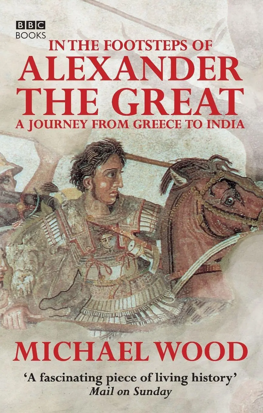 Cover: 9780563521938 | In The Footsteps Of Alexander The Great | Michael Wood | Taschenbuch
