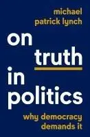 Cover: 9780691231938 | On Truth in Politics | Why Democracy Demands It | Lynch | Buch | 2025