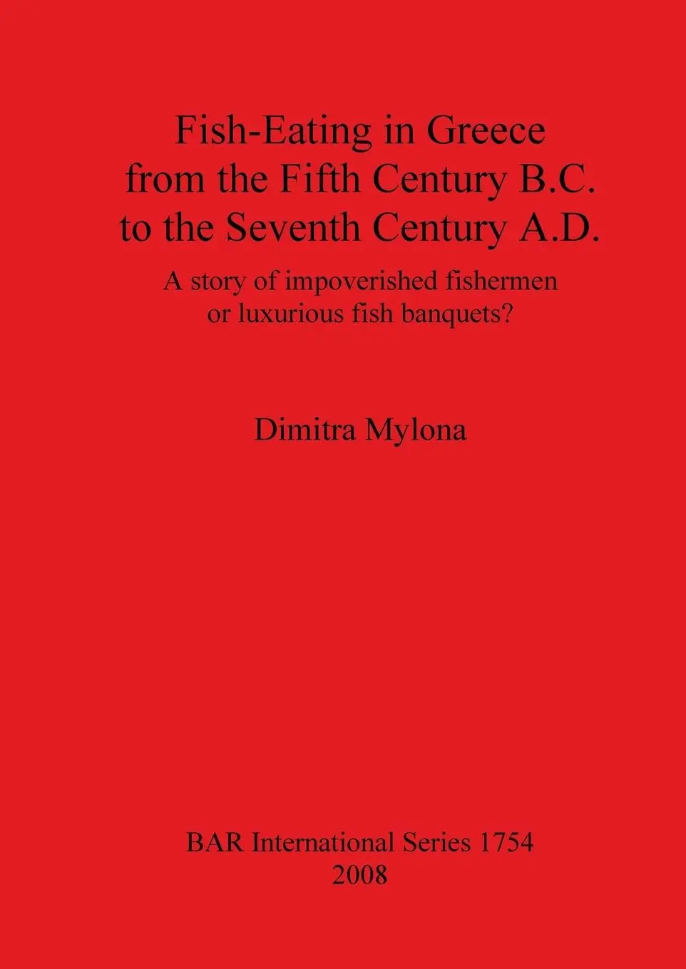 Cover: 9781407301938 | Fish-Eating in Greece from the Fifth Century B.C. to the Seventh...