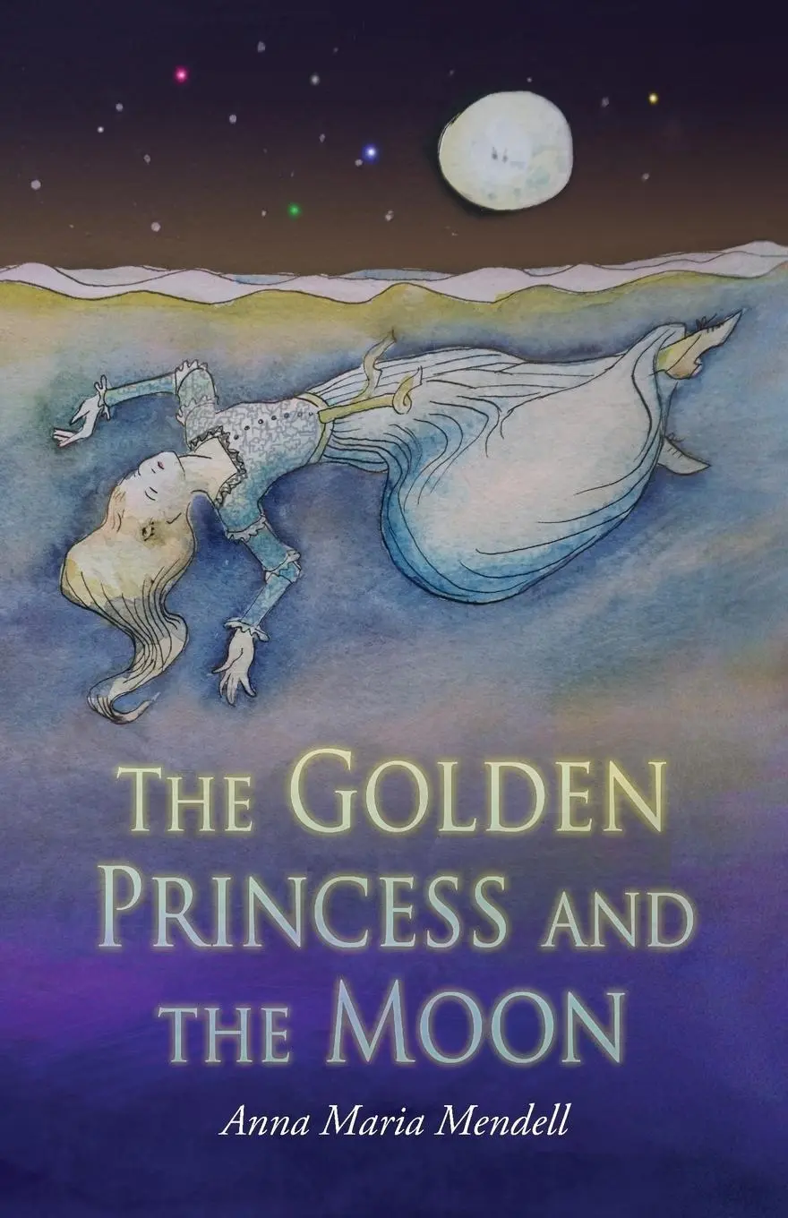 Cover: 9781621381938 | The Golden Princess and the Moon | Anna Maria Mendell | Taschenbuch