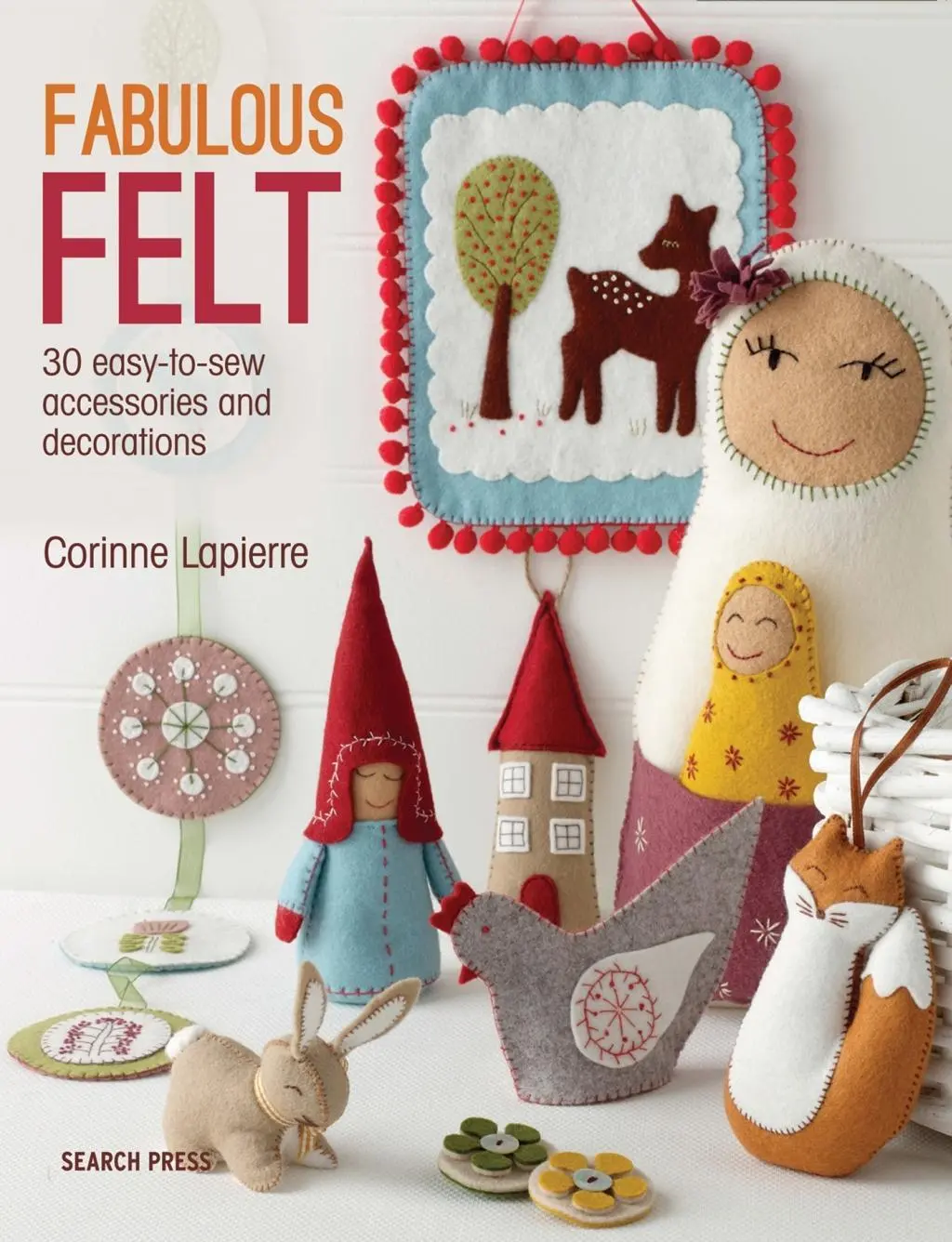 Cover: 9781782211938 | Fabulous Felt | 30 Easy-To-Sew Accessories and Decorations | Lapierre