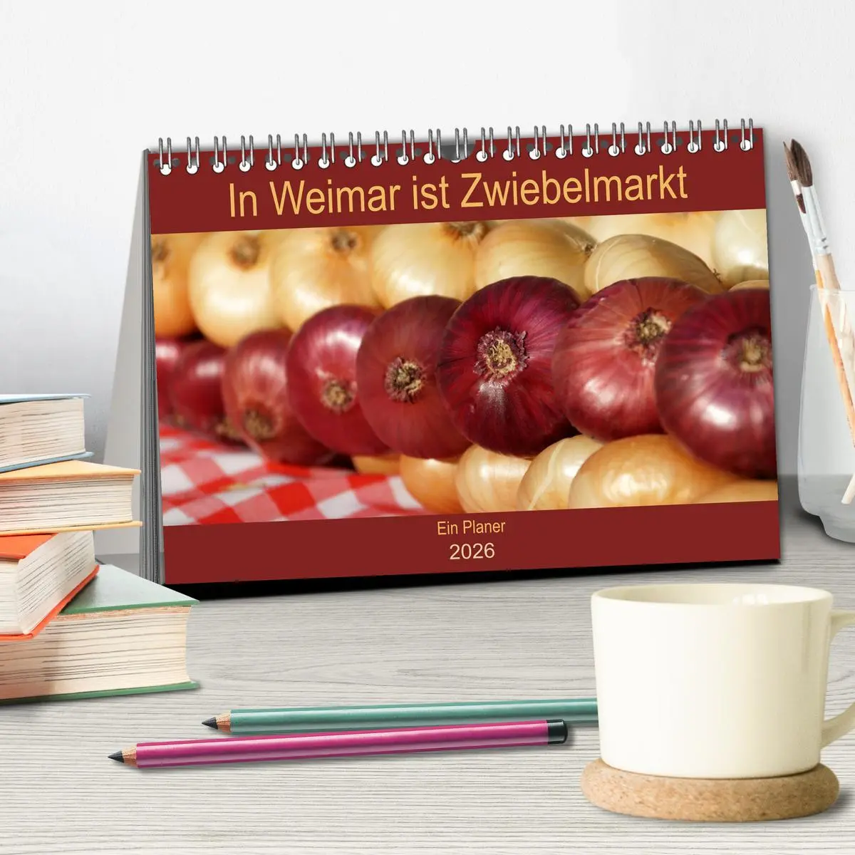 Bild: 9783457841938 | In Weimar ist Zwiebelmarkt (Tischkalender 2026 DIN A5 quer),...