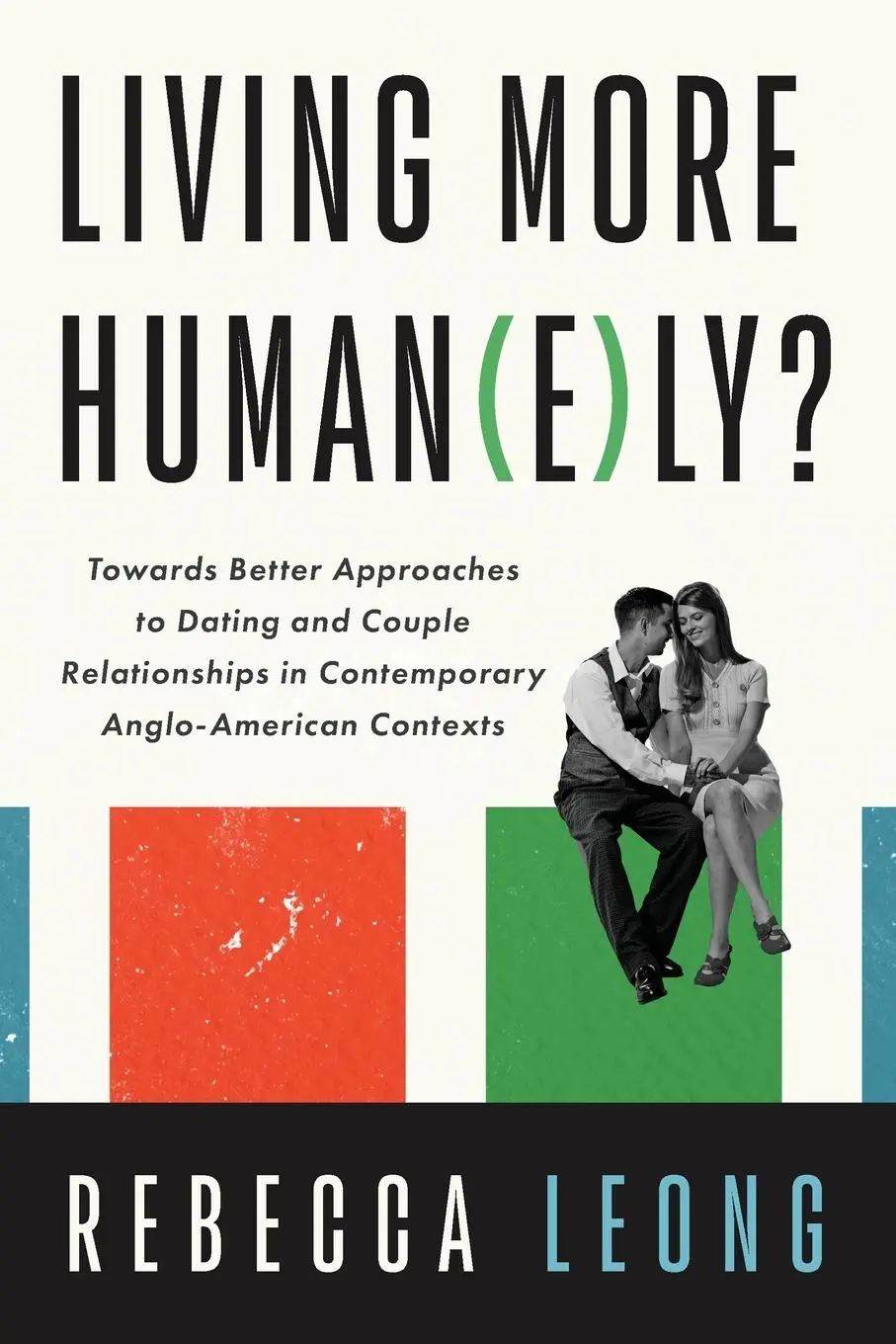 Cover: 9798385201938 | Living More Human(e)ly? | Rebecca Leong | Taschenbuch | Englisch