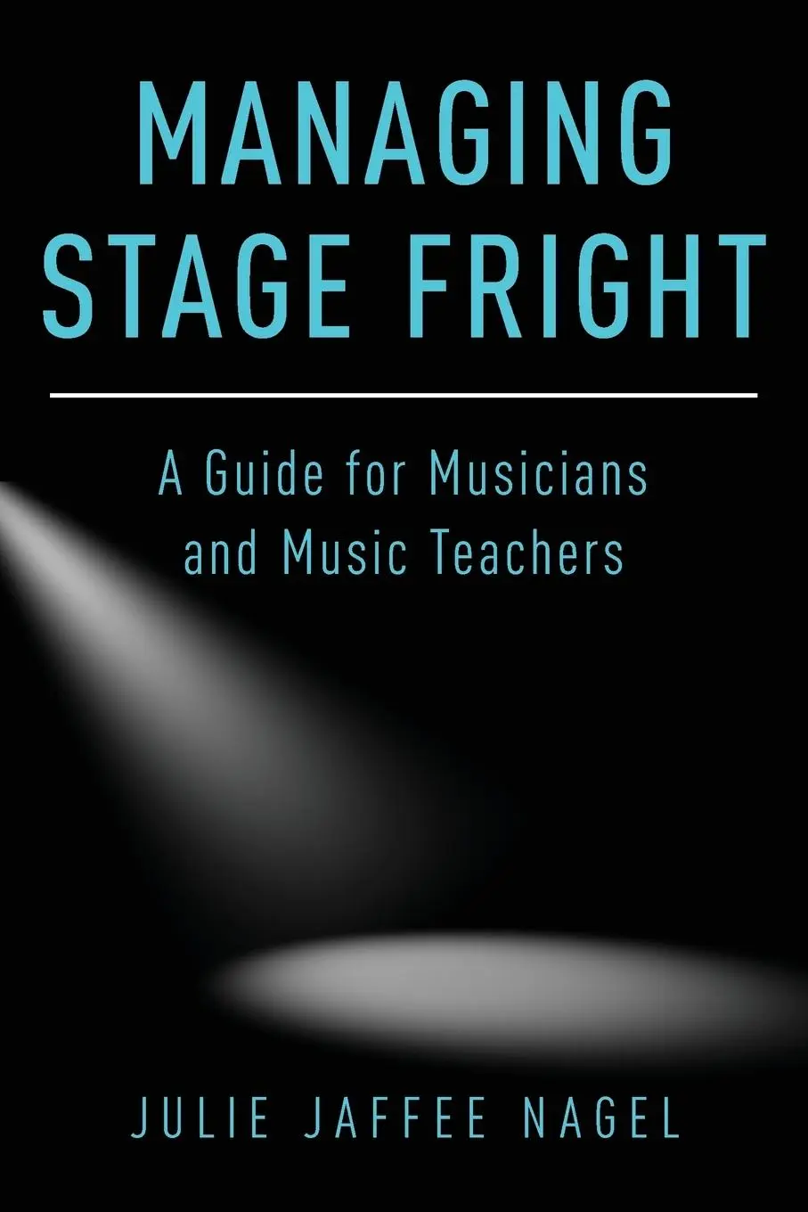 Cover: 9780190632038 | Managing Stage Fright | A Guide for Musicians and Music Teachers