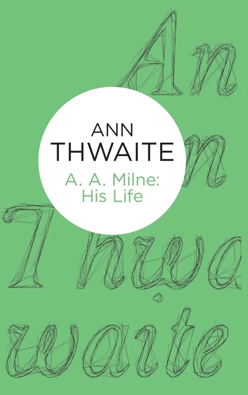 Cover: 9781447272038 | A. A. Milne | His Life | Ann Thwaite | Buch | Englisch | 2014 | Bello