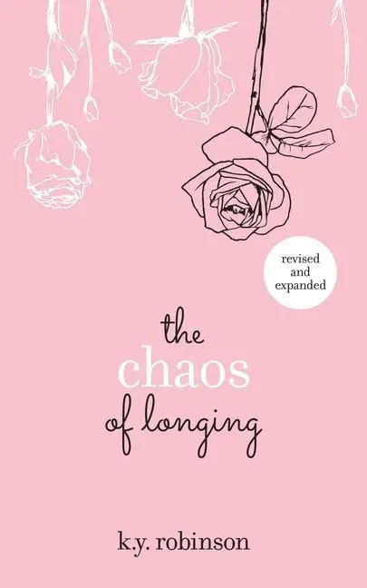 Cover: 9781449492038 | The Chaos of Longing | K y Robinson | Taschenbuch | Englisch | 2017