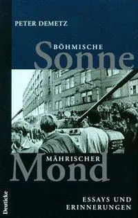Cover: 9783216302038 | Böhmische Sonne, mährischer Mond | Essays und Erinnerungen | Demetz
