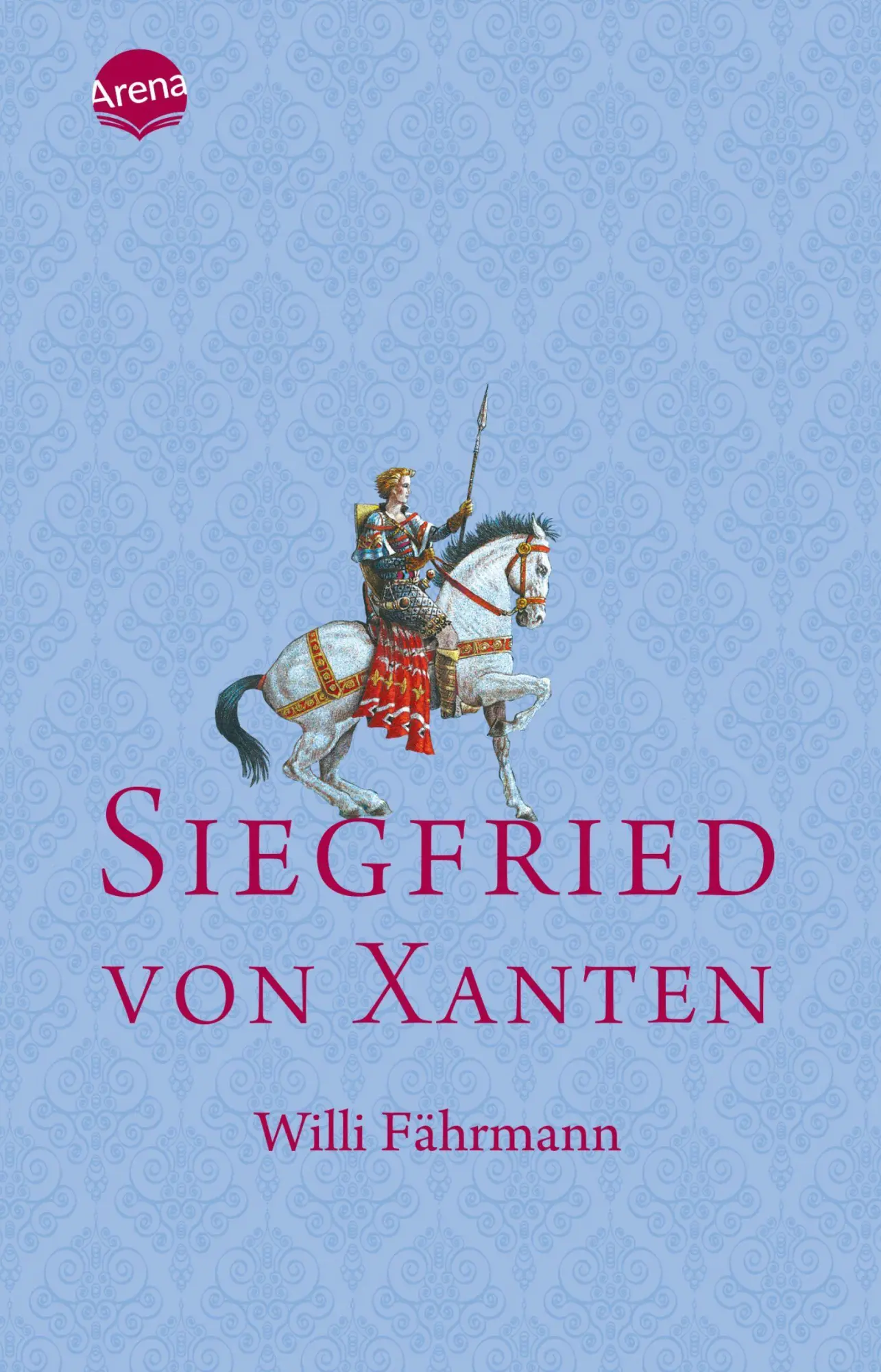 Cover: 9783401502038 | Siegfried von Xanten | Eine alte Sage neu erzählt | Willi Fährmann