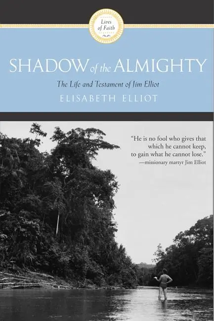 Cover: 9780060622138 | Shadow of the Almighty | The Life and Testament of Jim Elliot | Elliot