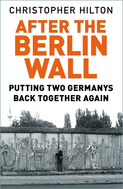 Cover: 9780750992138 | After the Berlin Wall: Putting Two Germanys Back Together Again | Buch