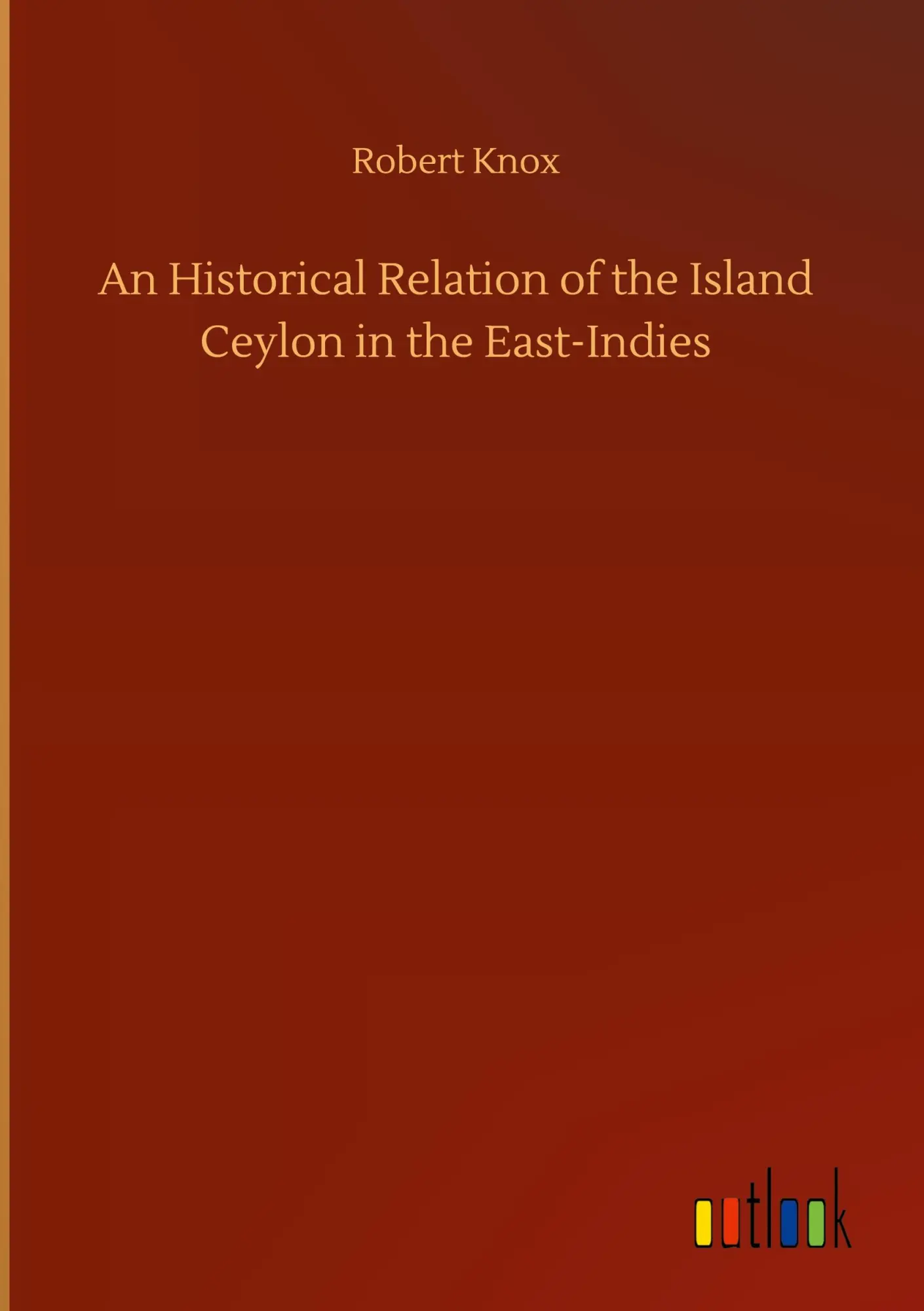 Cover: 9783752362138 | An Historical Relation of the Island Ceylon in the East-Indies | Knox