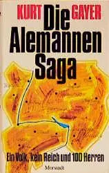 Cover: 9783885712138 | Die Alemannen-Saga | Ein Volk, kein Reich und 100 Herren | Kurt Gayer